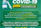 A Prefeitura de Ceres, por meio da Secretaria Municipal de Saúde, informa que será iniciada a vacinação de pessoas com comorbidades
