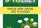 A Prefeitura de Ceres comunica que os boletos de IPTU 2021 já foram entregues nas residências e podem ser pagos sem juros até o próximo dia 10 de outubro