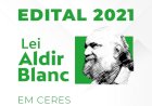 Lei Aldir Blanc 2021 – Inscrições abertas - Prefeitura de Ceres