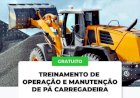 Prefeitura de Ceres e SENAR oferecem cursos de operação e manutenção de Pá-Carregadeira. Veja como participar