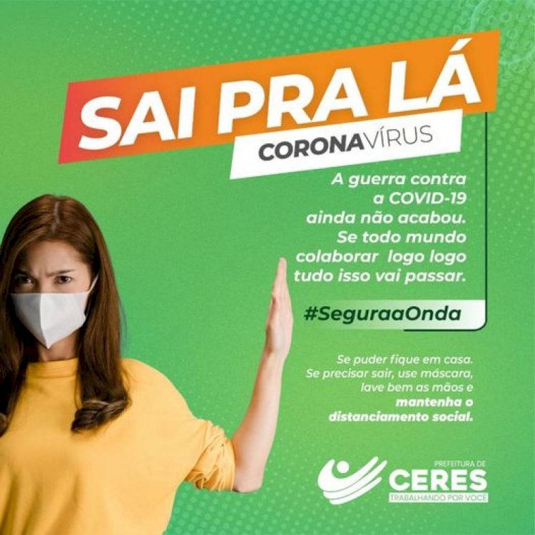 'Sai pra lá coronavírus', Uma recomendação da prefeitura de Ceres , Goiás