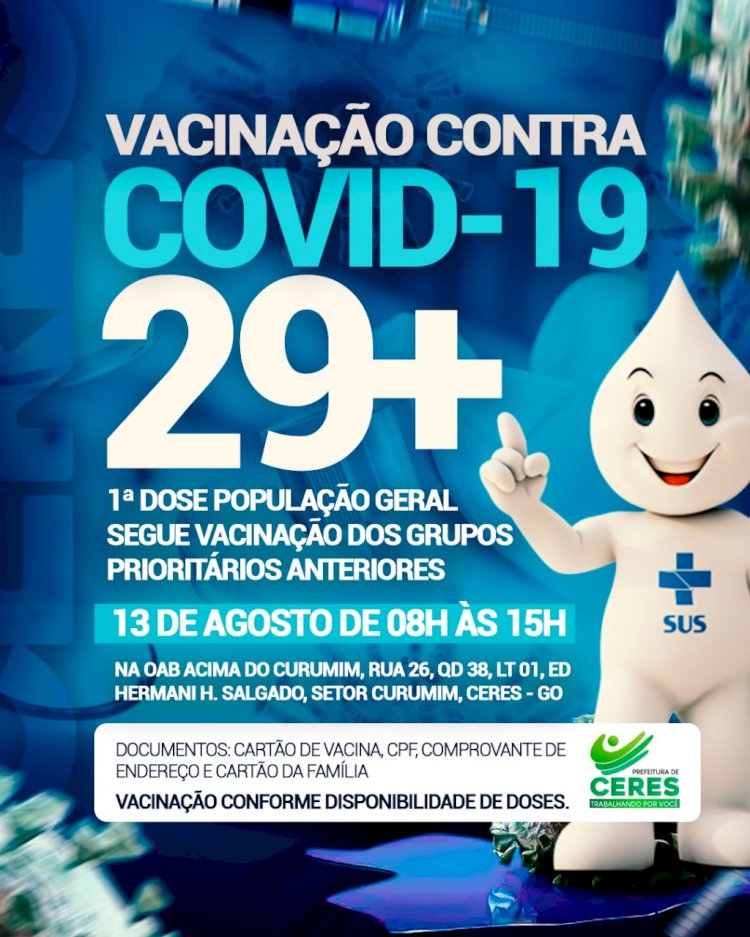 Prefeitura de Ceres comunica vacinação contra a covid 19 29+ dia 13 de agosto de 08 hrs às 15 hrs