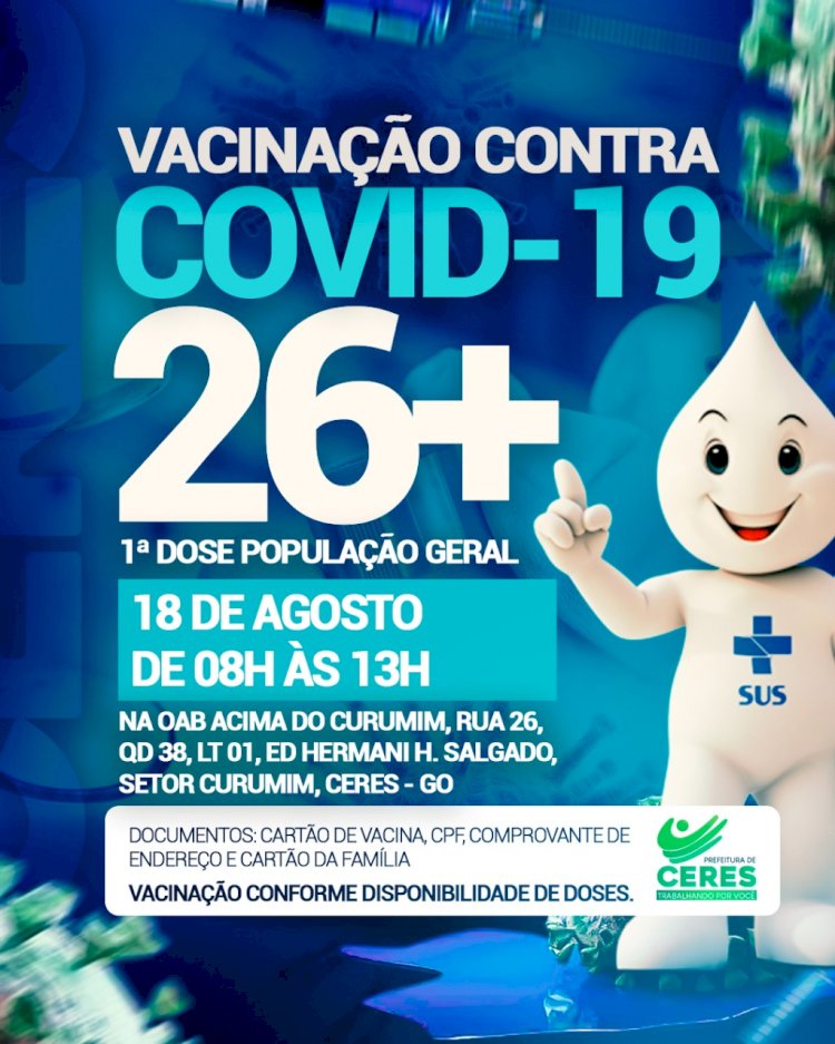 Prefeitura de Ceres comunica vacinação contra a covid 19 26+ dia 18 de agosto das 8 hrs às 15 hrs