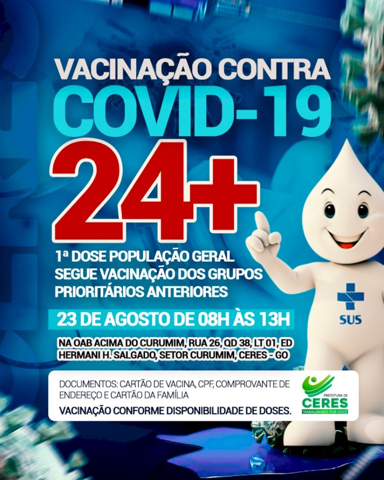 Prefeitura de Ceres comunica vacinação contra a covid 19 24+ dia 23 de agosto das 8 hrs às 13 hrs