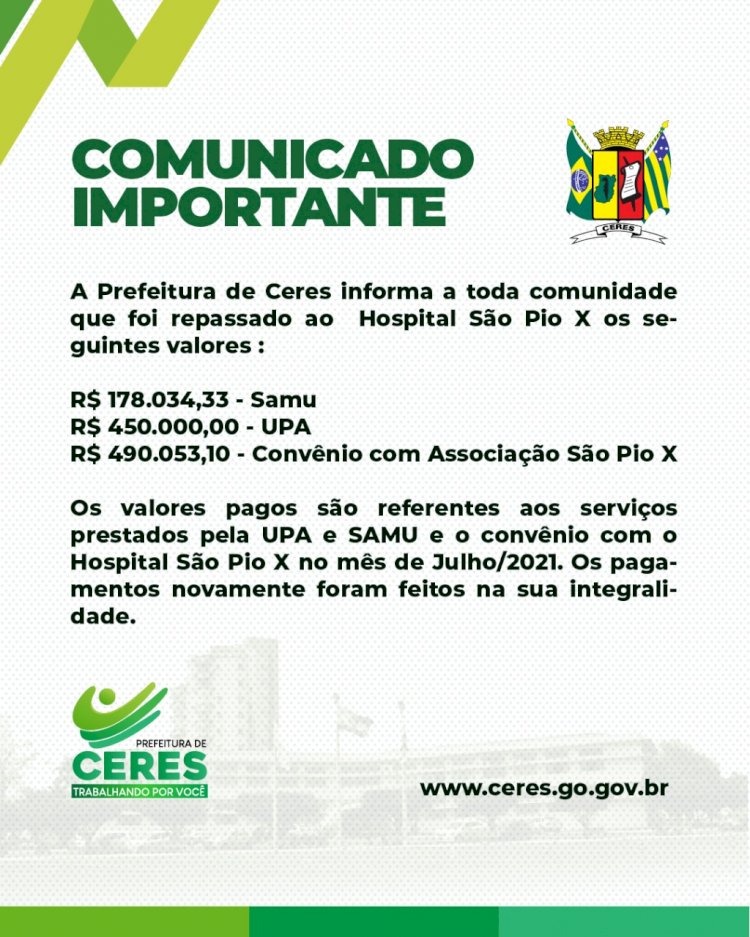 A Prefeitura de Ceres informa a toda comunidade que foi repassado ao  Hospital São Pio X os seguintes valores