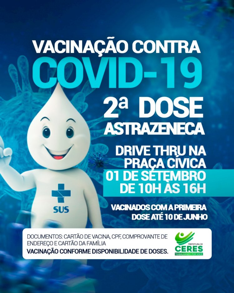 Politica Prefeitura de Ceres comunica 2ª dose ASTRAZENECA vacinação contra a covid dia 01 de setembro das 10 hrs as 16 hrs