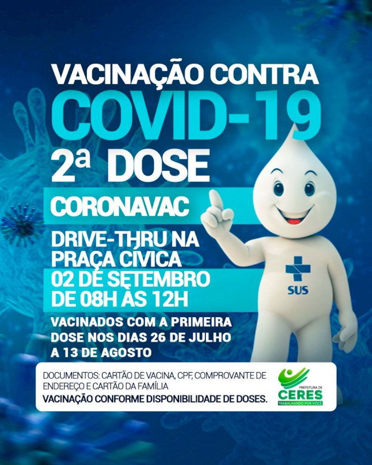 Prefeitura de Ceres comunica 2ª dose CORONAVAC vacinação contra a covid dia 02 de setembro das 8 hrs as 12 hrs