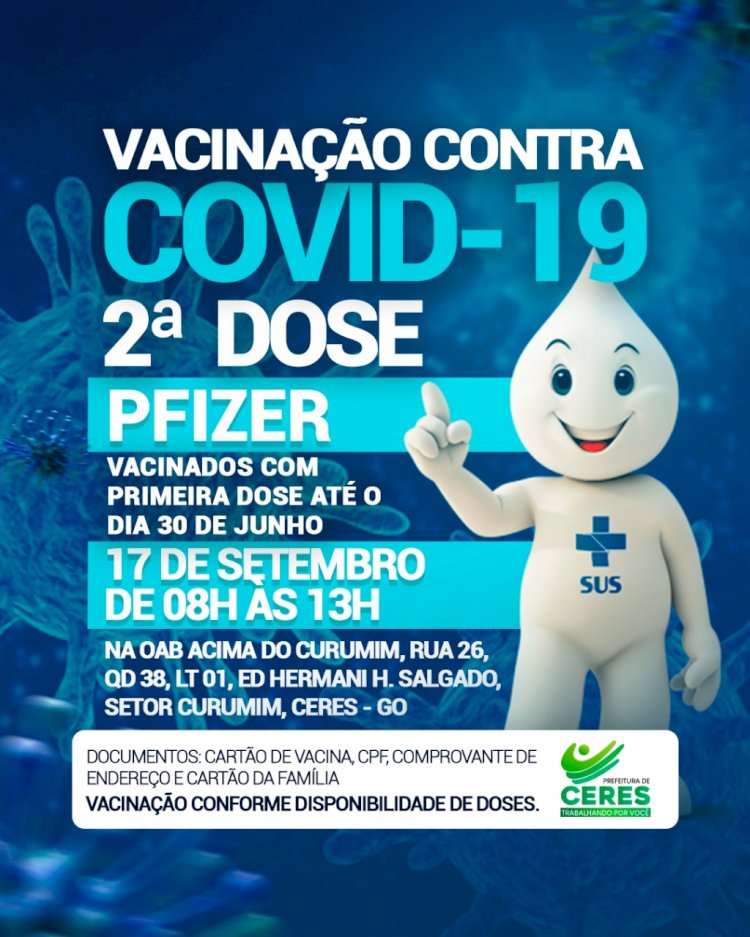 Prefeitura de Ceres comunica 2ª dose PFIZER vacinação contra a covid dia 17 de setembro das 8 hrs as 13 hrs