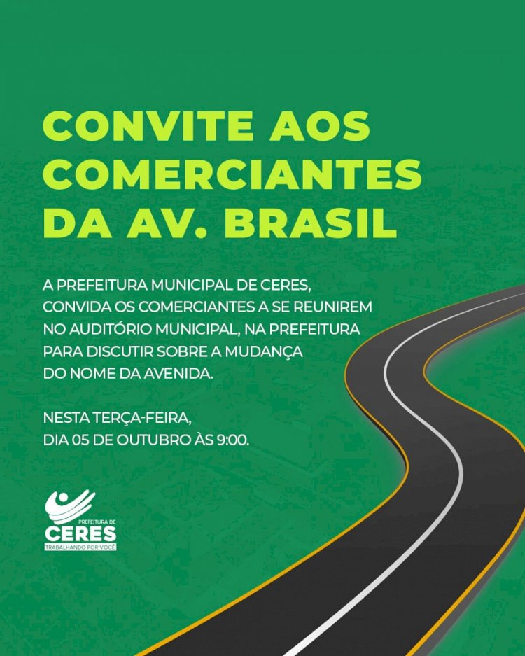 A Prefeitura de Ceres convida os comerciantes da Avenida Brasil a se reunirem na próxima terça-feira, 05 de outubro