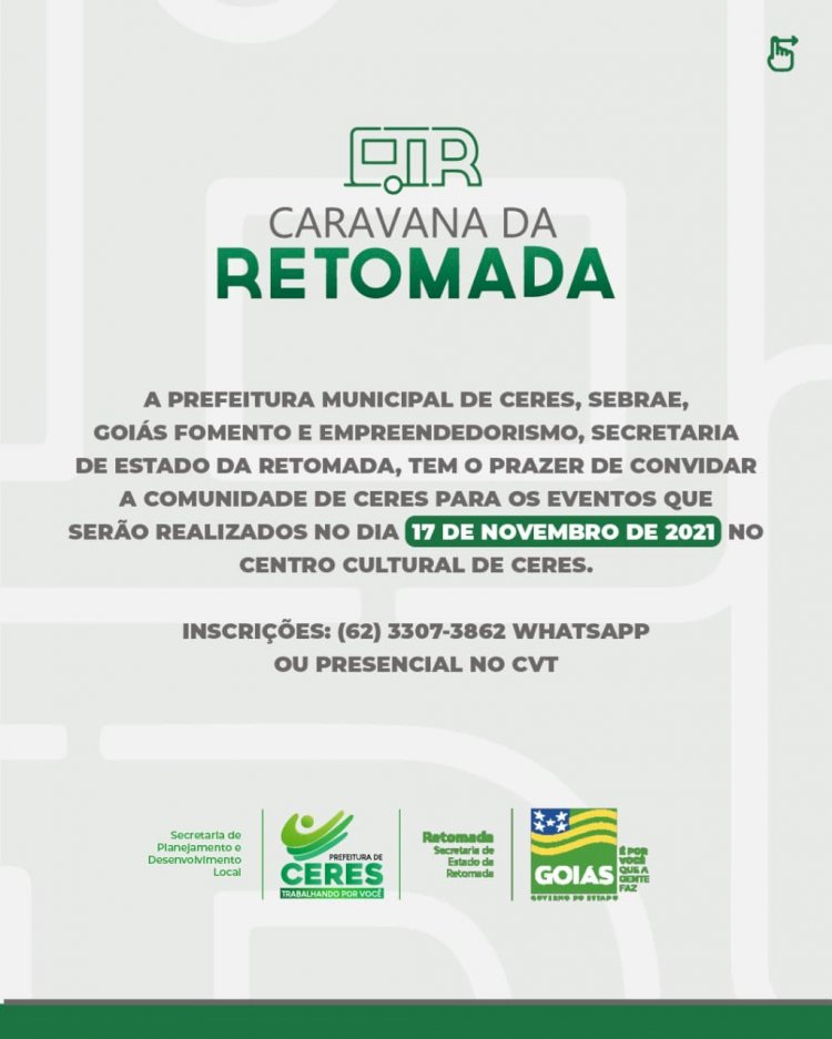 Caravana da retomada, do governo de goiás, chega a ceres no dia 17 de novembro