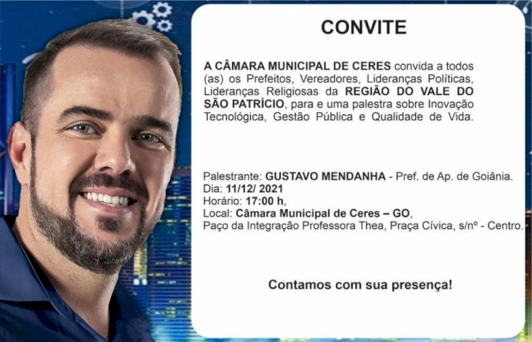 Câmara Municipal de Ceres convida a todos para participar de palestra com Gustavo Mendanha