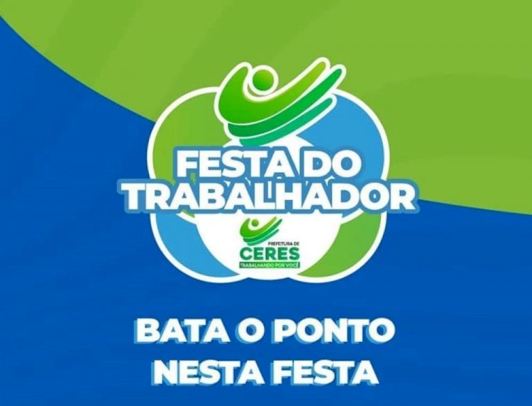 Ceres: Dia do Trabalhador será comemorado com festa. Confira a programação