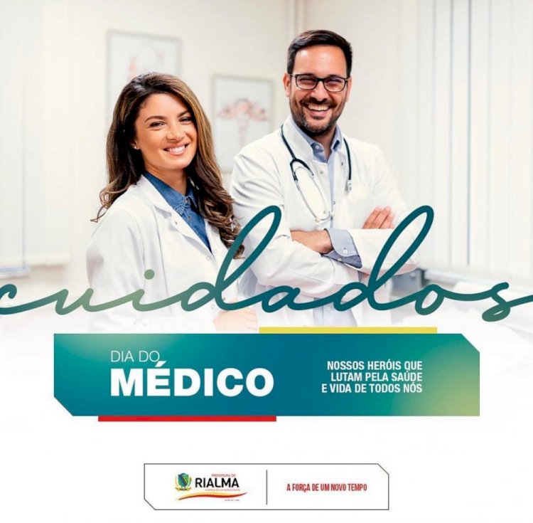 Prefeitura de Rialma presta homenagem aos Médicos pelo seu dia