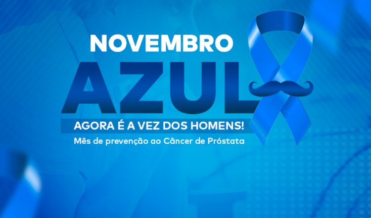 Novembro Azul: mês mundial de combate ao câncer de próstata